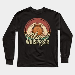 Clay Whisperer Pottery Lover Long Sleeve T-Shirt